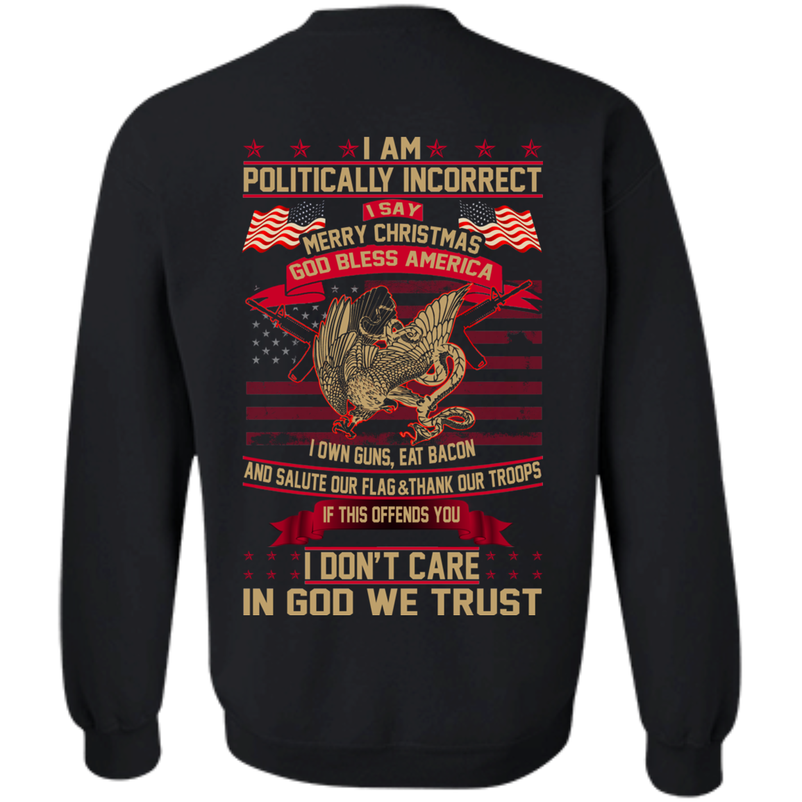 I Am Politically Incorrect I Say Merry Christmas God Bless America T-Shirt- Back Design - TeeDragons