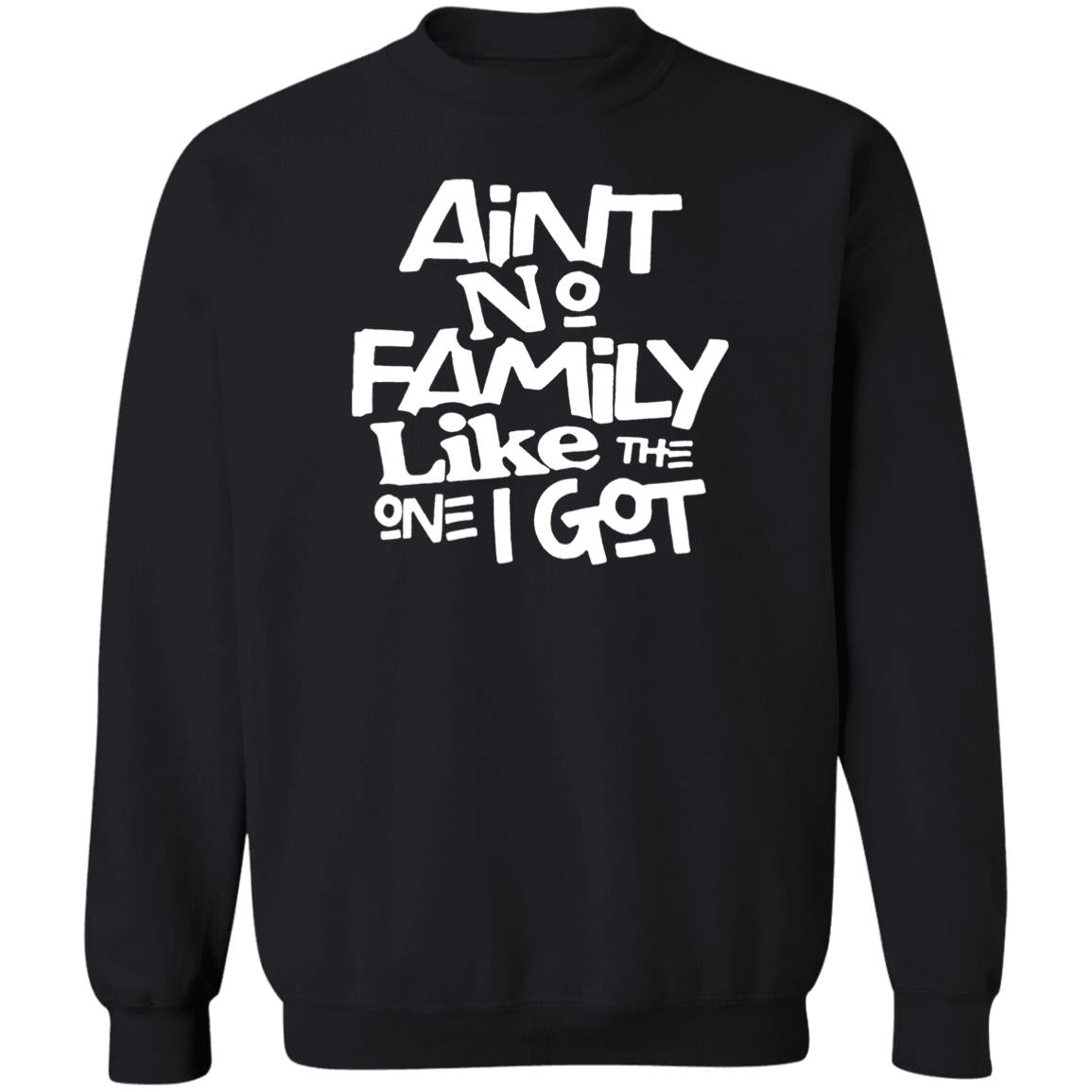 Aint no family like the one i got shirt