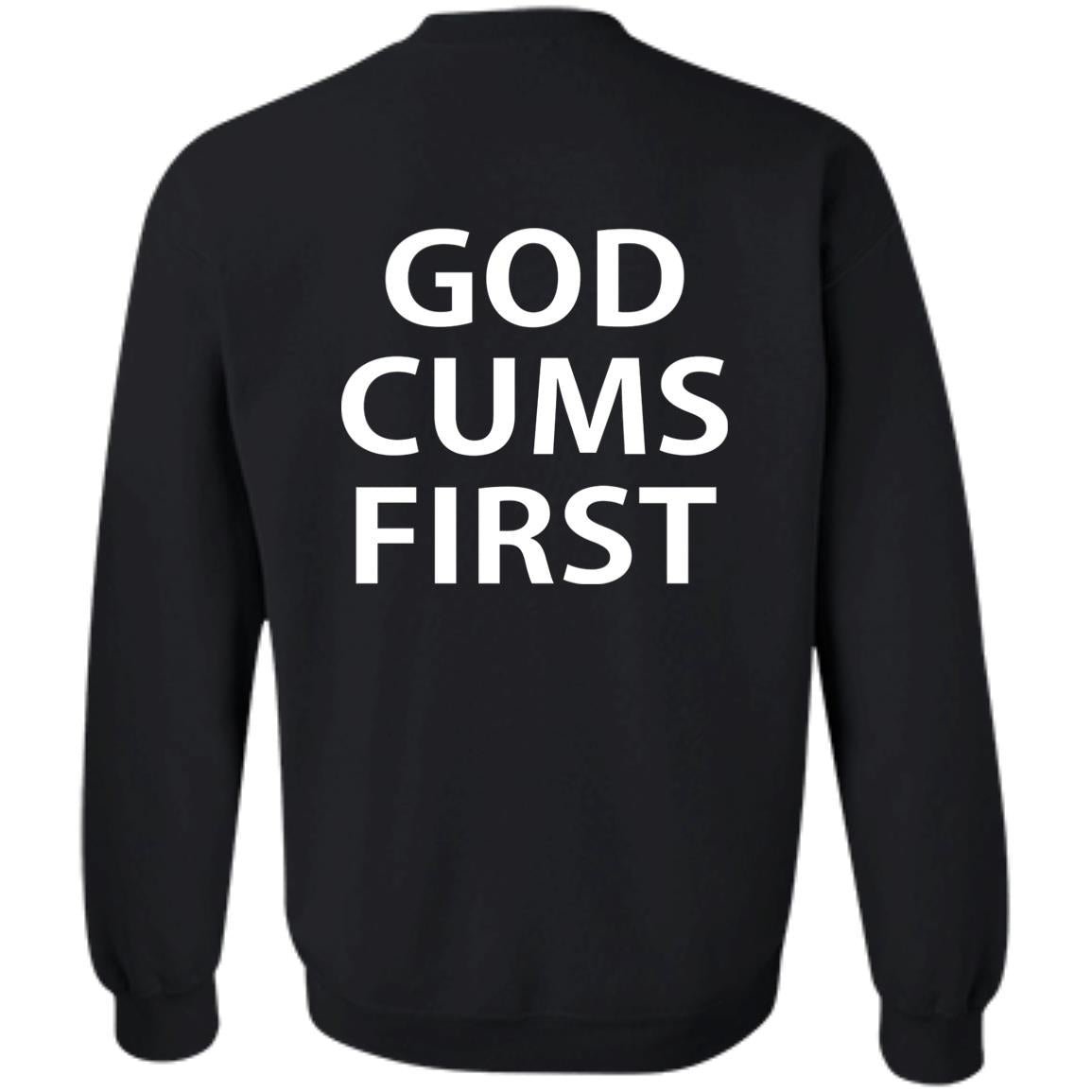 God Cums First Shirt