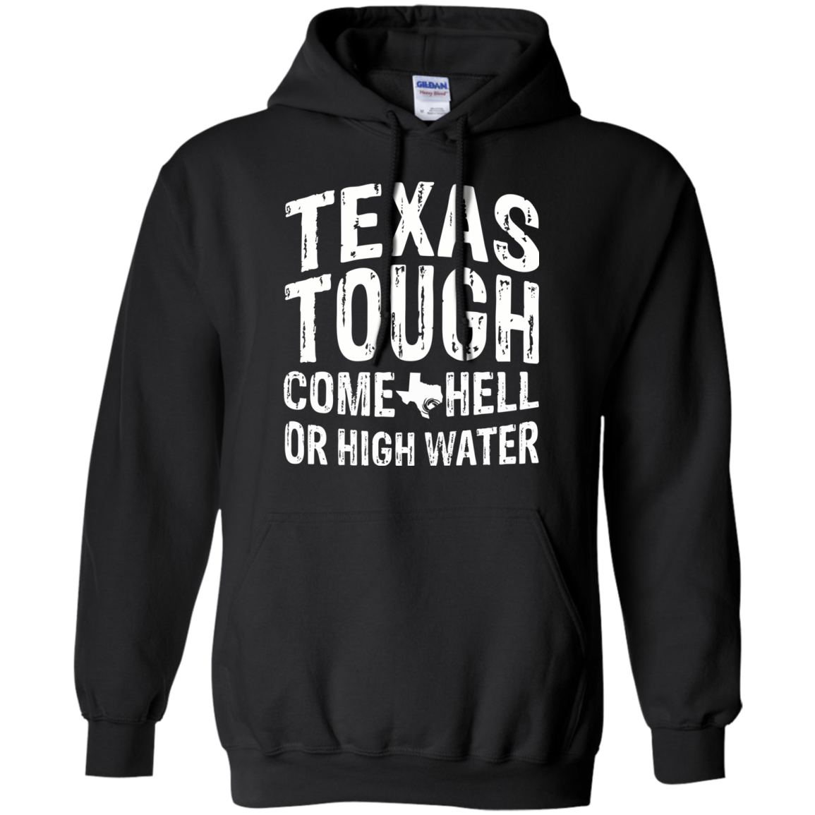 Texas Tough Come Hell Or High Water Shirt, Hoodie, Tank - TeeDragons