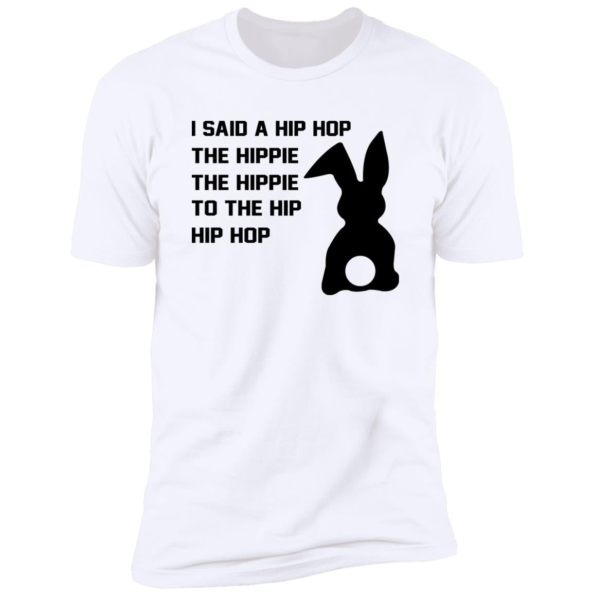 I Said A Hip Hop The Hippie To The Hip Hip Hop Shirt