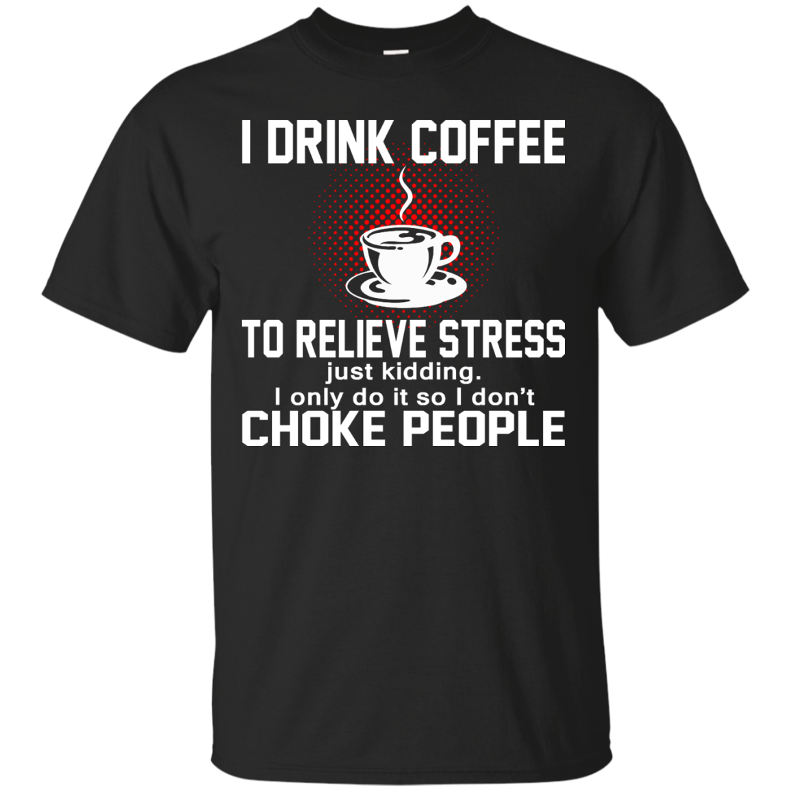 I Drink Coffee To Relieve Stress Shirt, Hoodie, Tank - TeeDragons