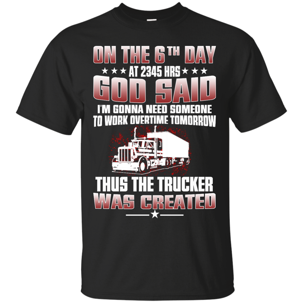 On The 6th Day At 2345Hrs Thus The Trucker Was Created T-Shirt - TeeDragons