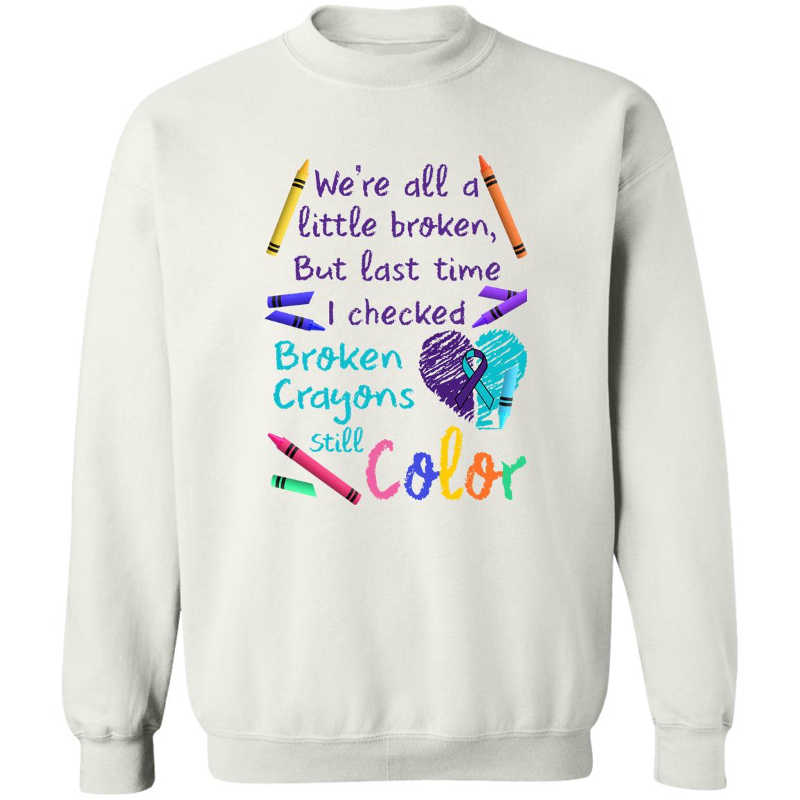 We're All A Little Broken But Last Time I Checked Broken Crayons Still Color Shirt