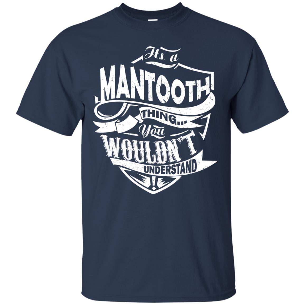 You Wouldn't Understand, It's A Mantooth Thing Shirt - TeeDragons