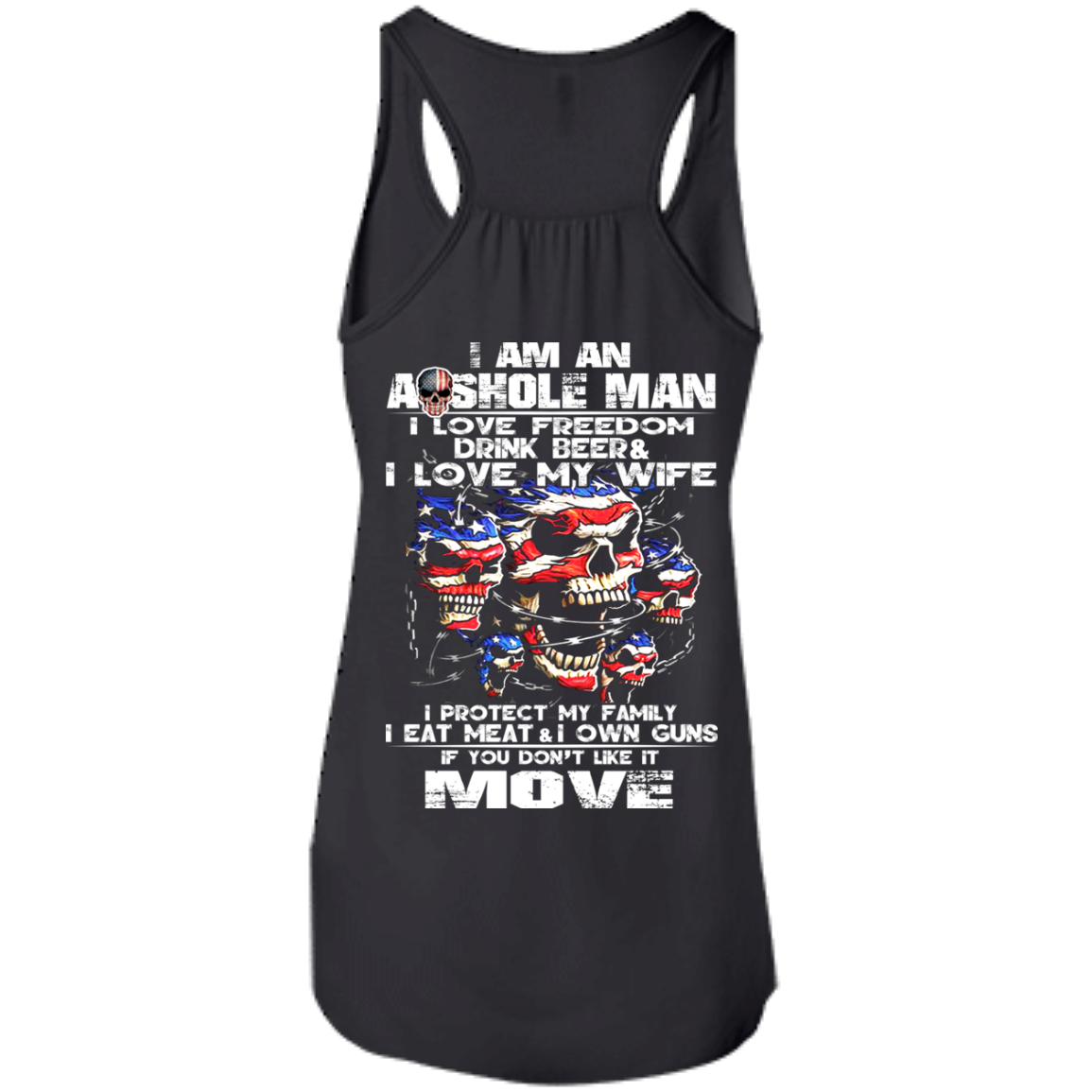 I Am An Asshole Man - I Love Freedom, Drink Beer, Love My Wife Shirt - Back Design - TeeDragons