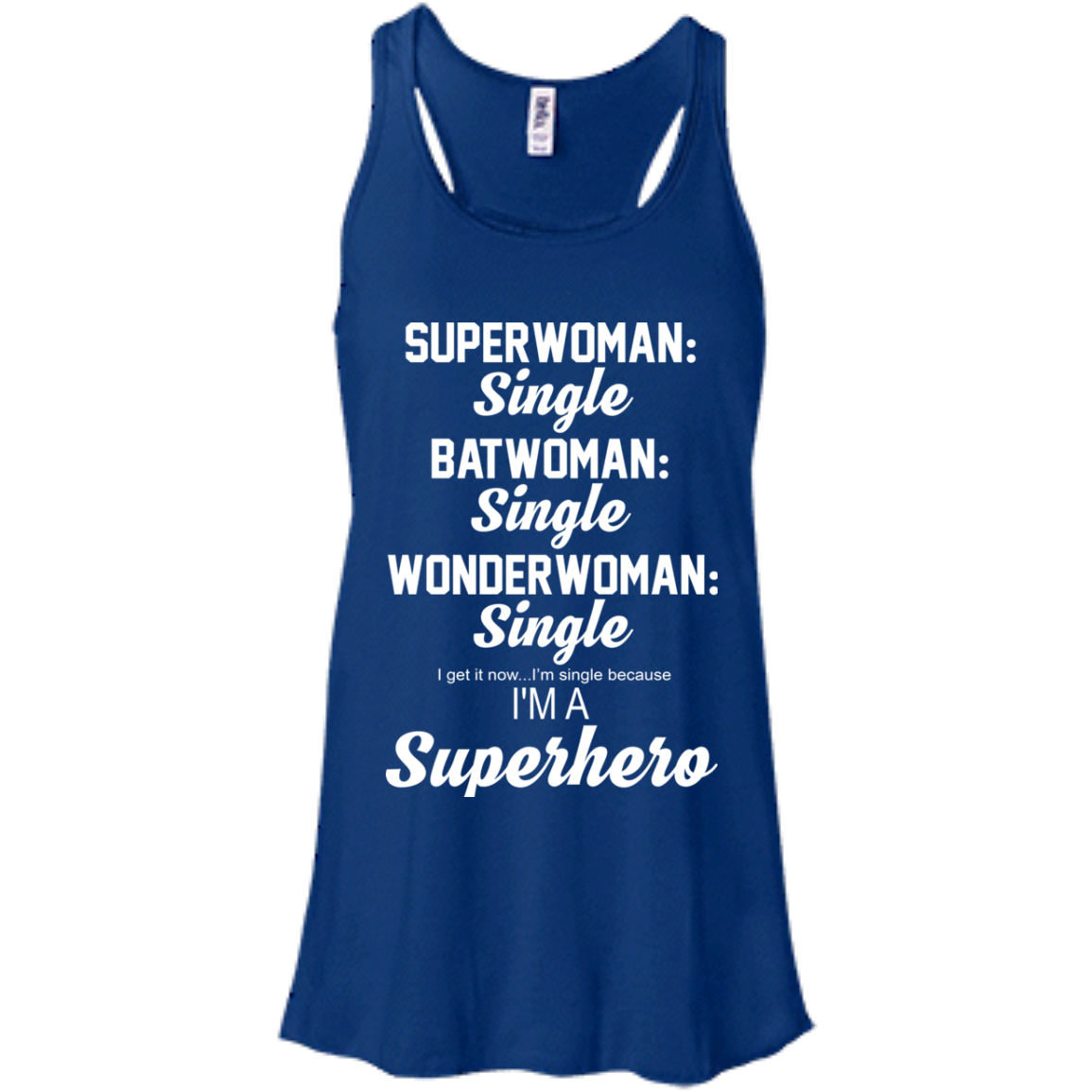 Superwoman Single - Batwoman Single - I'm Single Because I'm Superhero Shirt, Tank - TeeDragons