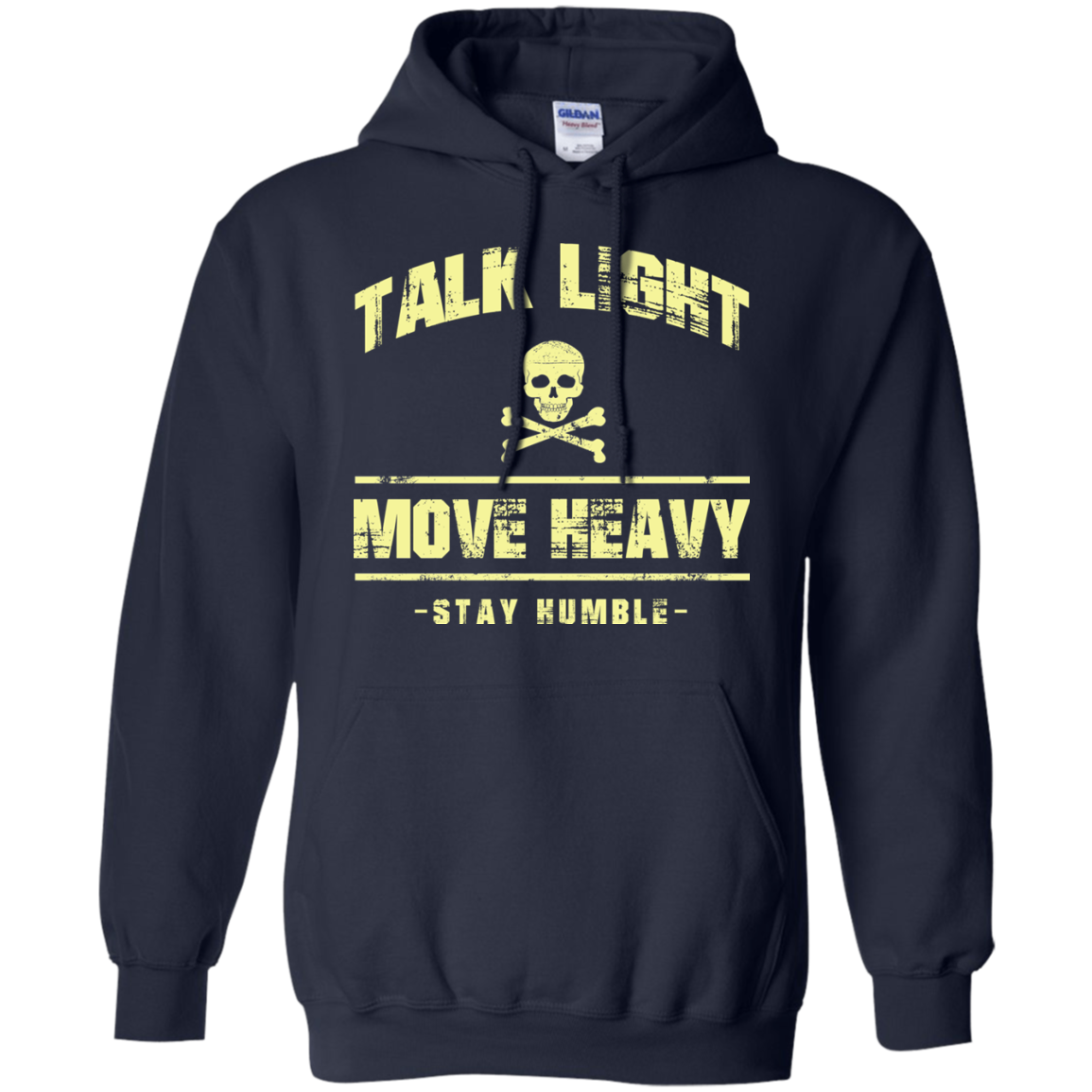 Talk Light Move Heavy Stay Humble Shirt, Hoodie - TeeDragons