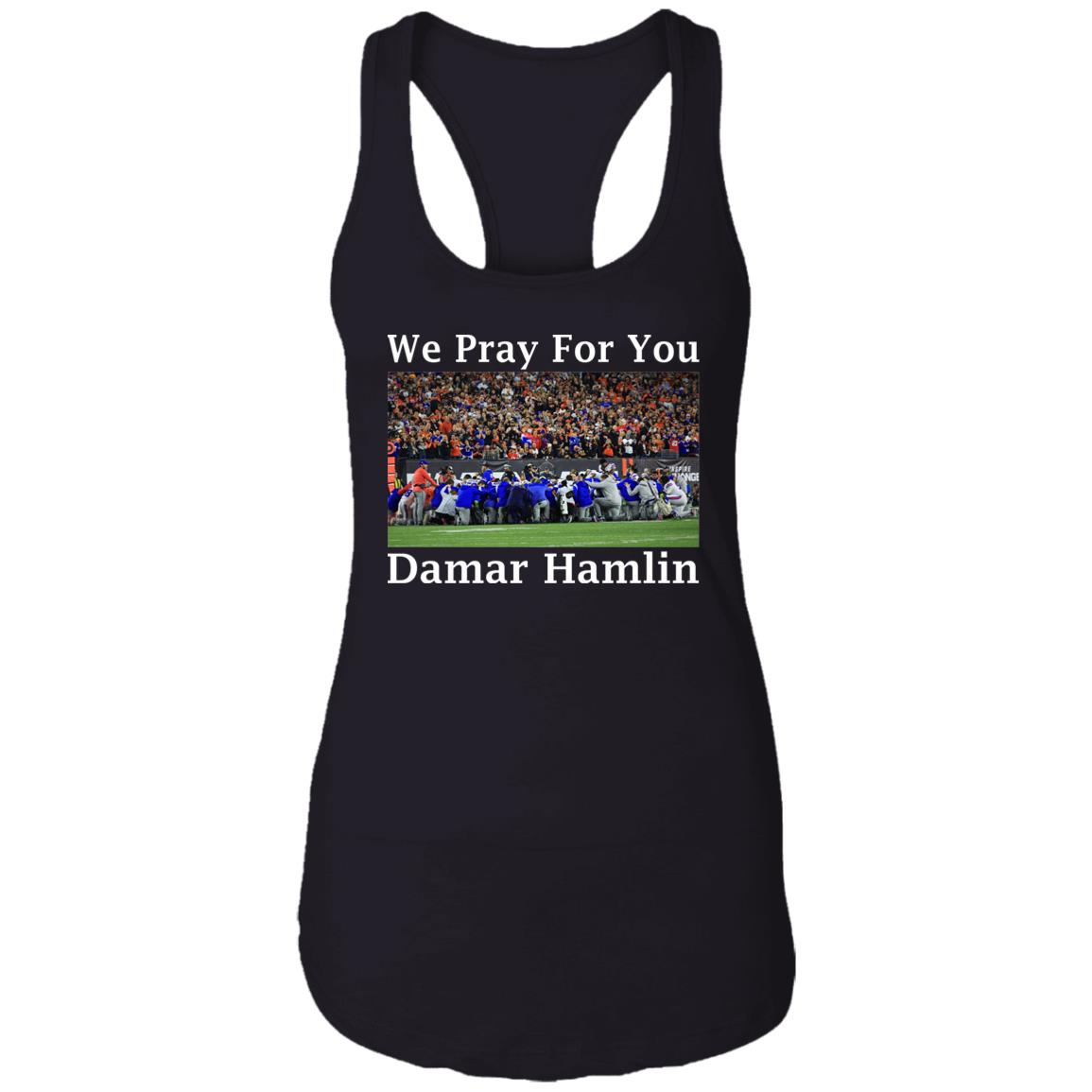 We Pray For You Damar Hamlin Shirt