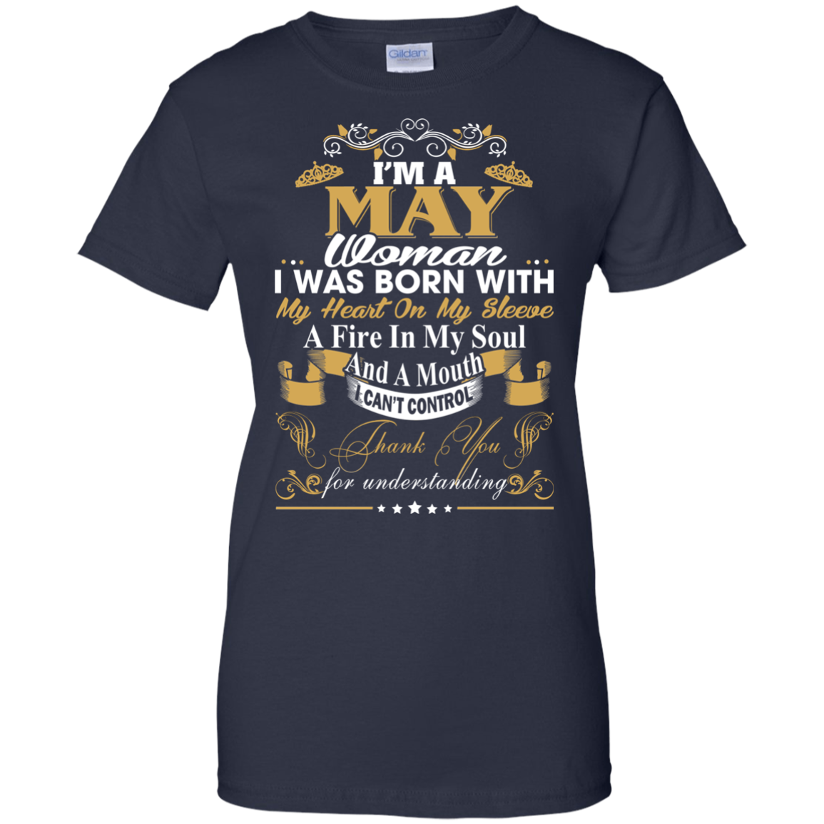 I Am A May Woman - I Was Born With My Heart On My Sleeve T-Shirt - TeeDragons