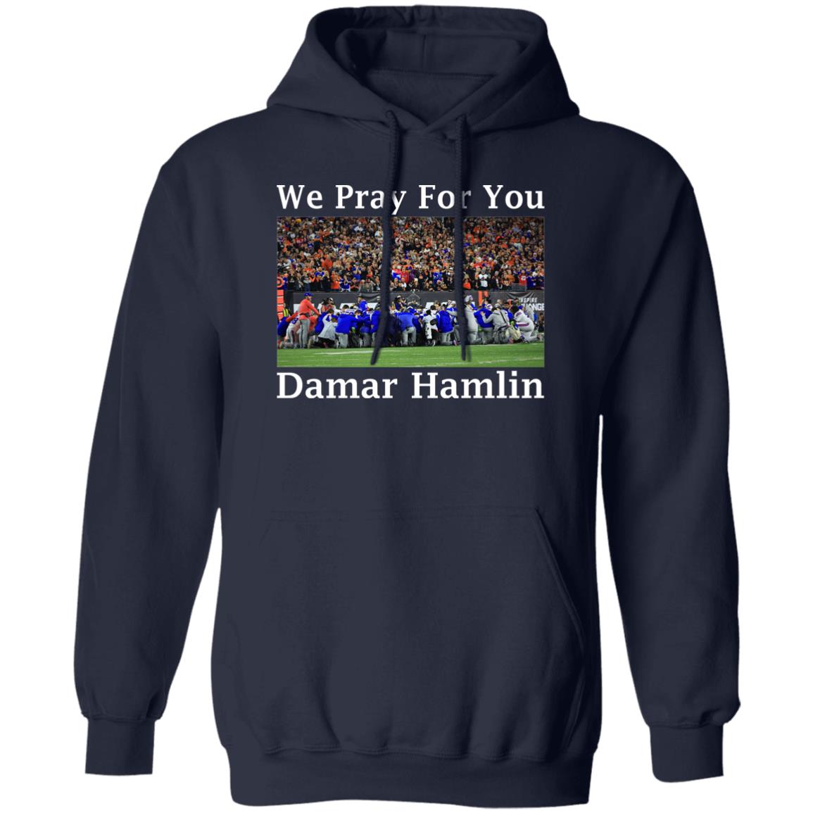 We Pray For You Damar Hamlin Shirt