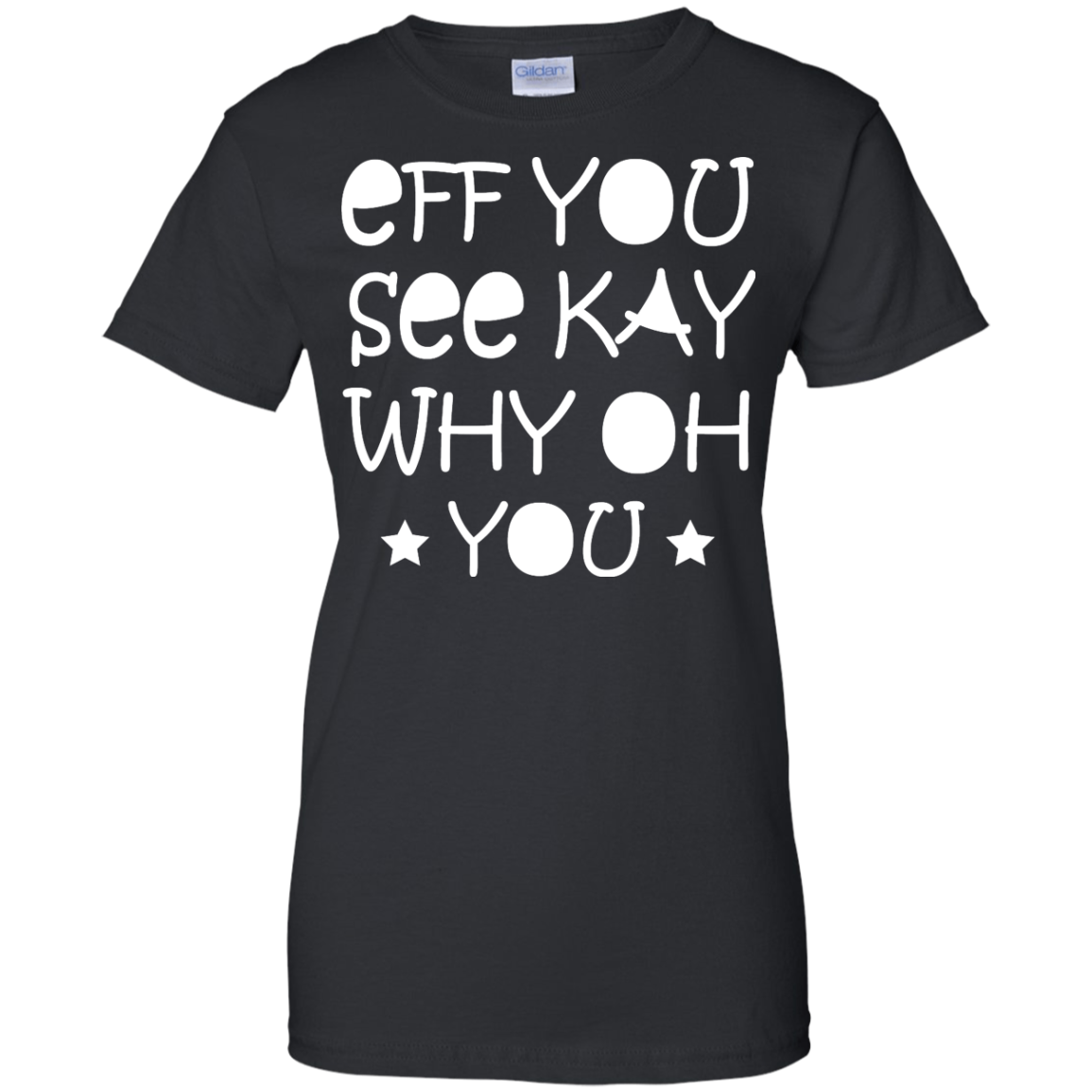 Eff You See Kay Why Oh You Shirt, Hoodie, Tank - TeeDragons