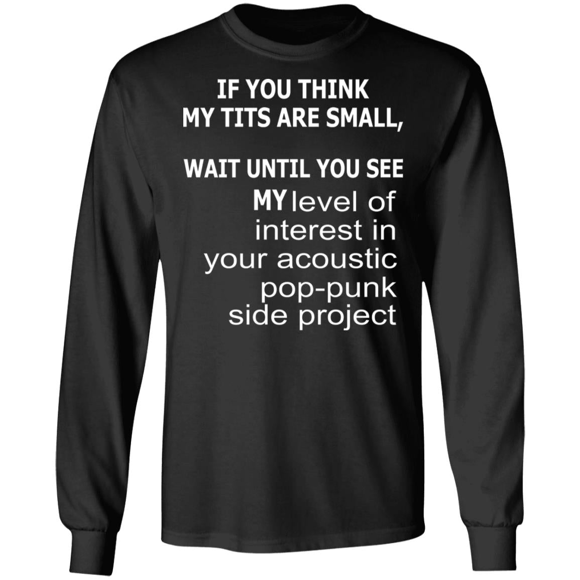 If you think my tits are small shirt