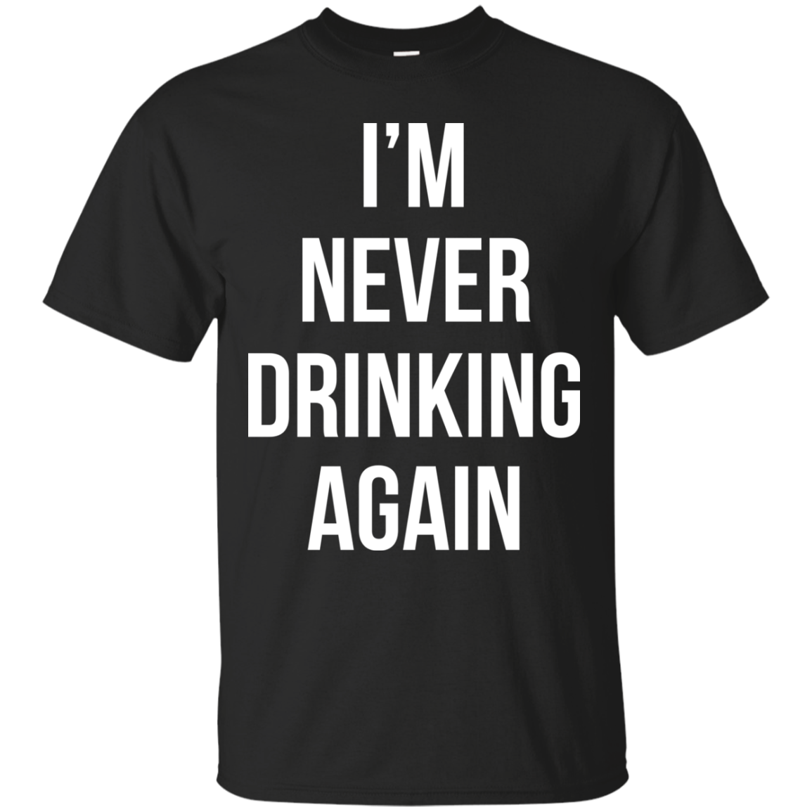 I'm Never Drinking Again Shirt, Hoodie, Tank - TeeDragons