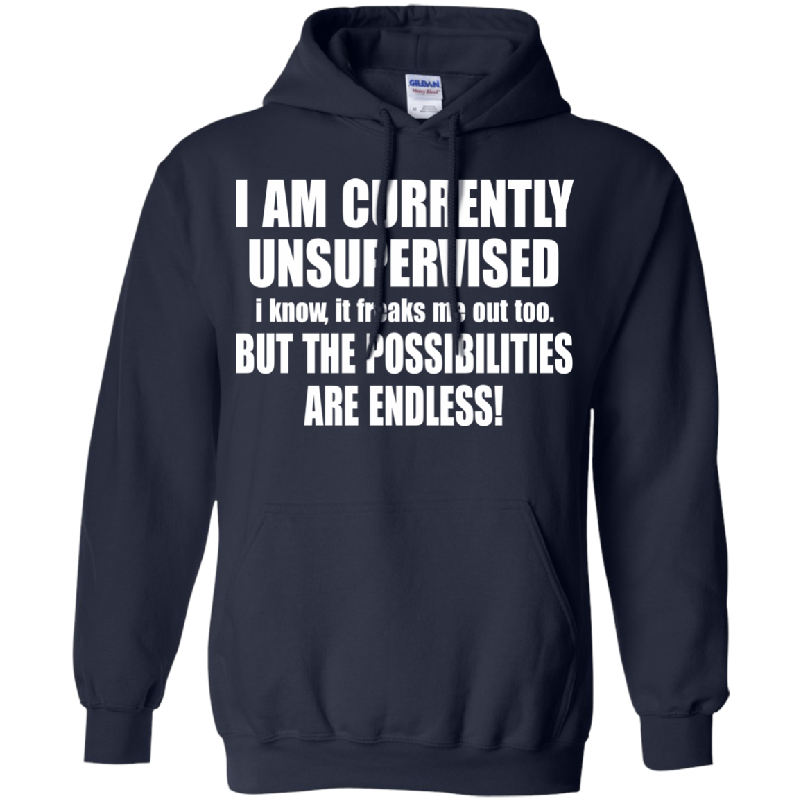 I Am Currently Unsupervised - But The Possibilities Are Endless T-Shirt - TeeDragons