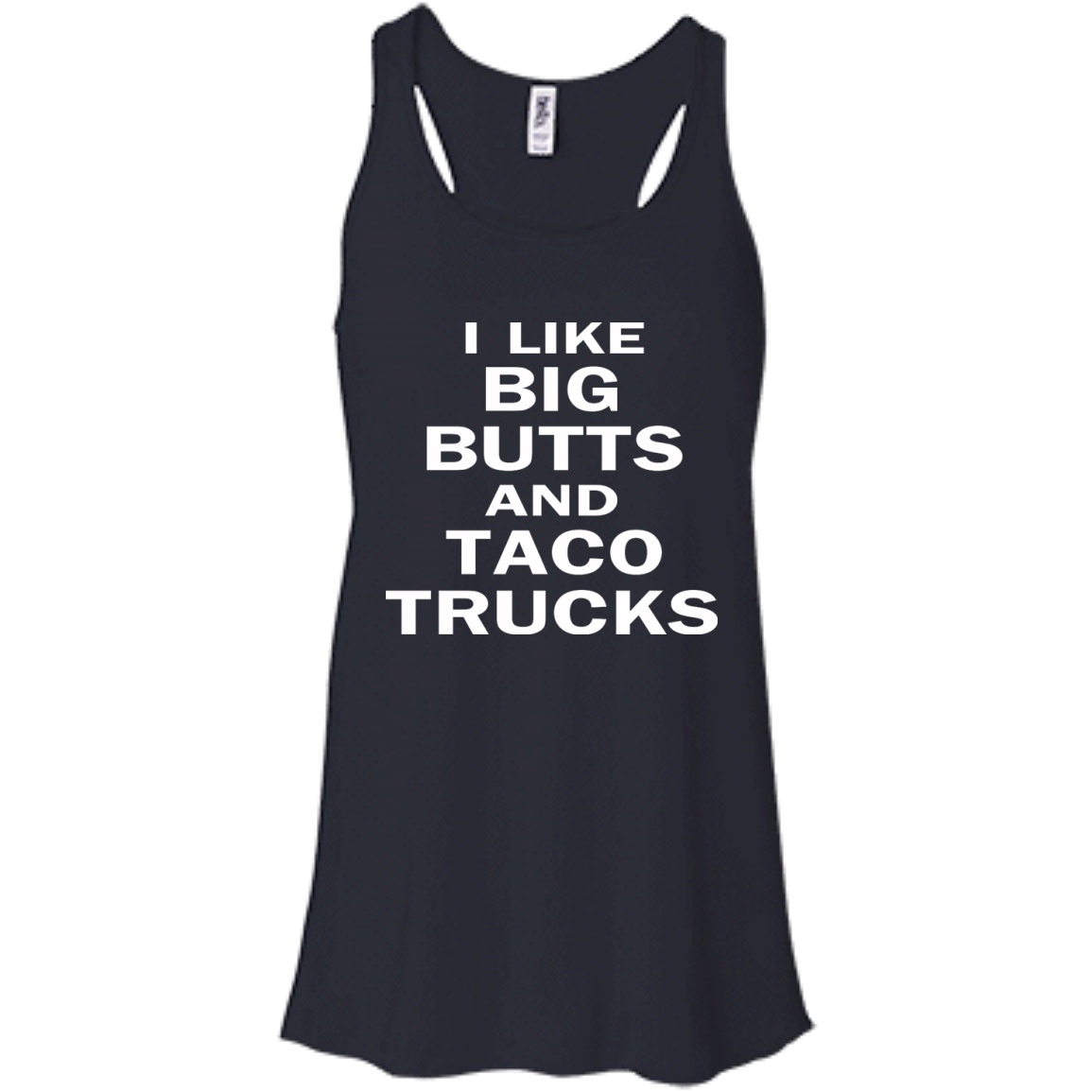 I Like Big Butts And Taco Trucks Shirt, Hoodie, Tank - TeeDragons