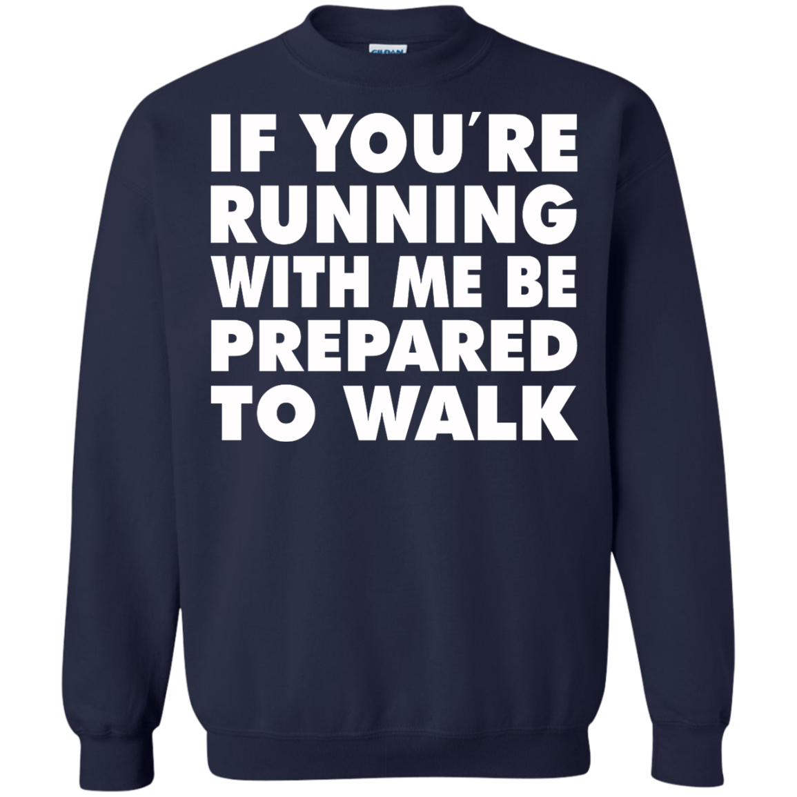 If You're Running With Me Be Prepared To Walk Shirt, Hoodie, Tank - TeeDragons
