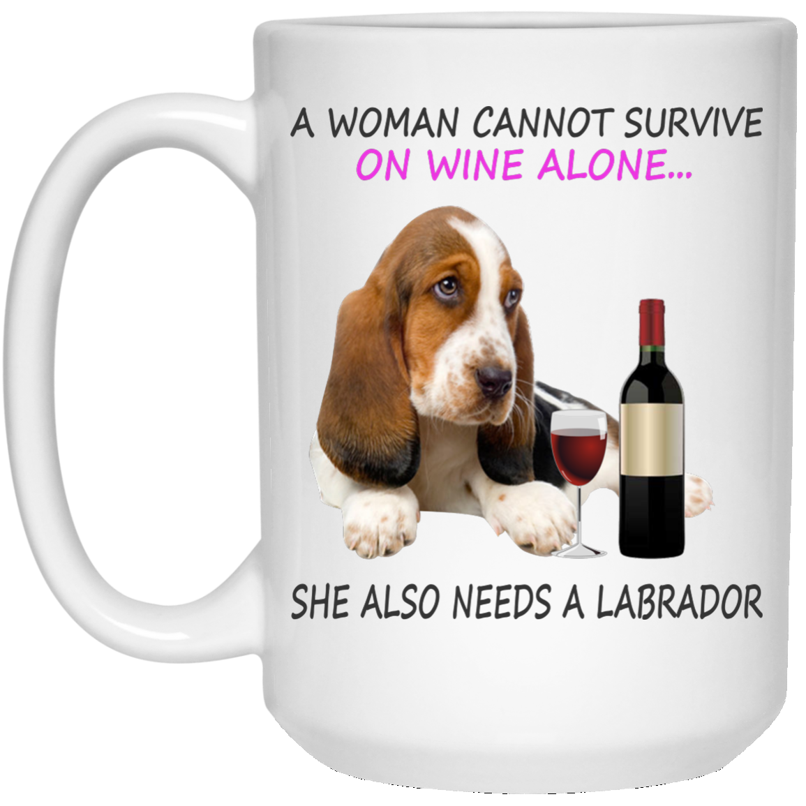 A Woman Cannot Survive On Wine Alone Mugs - TeeDragons