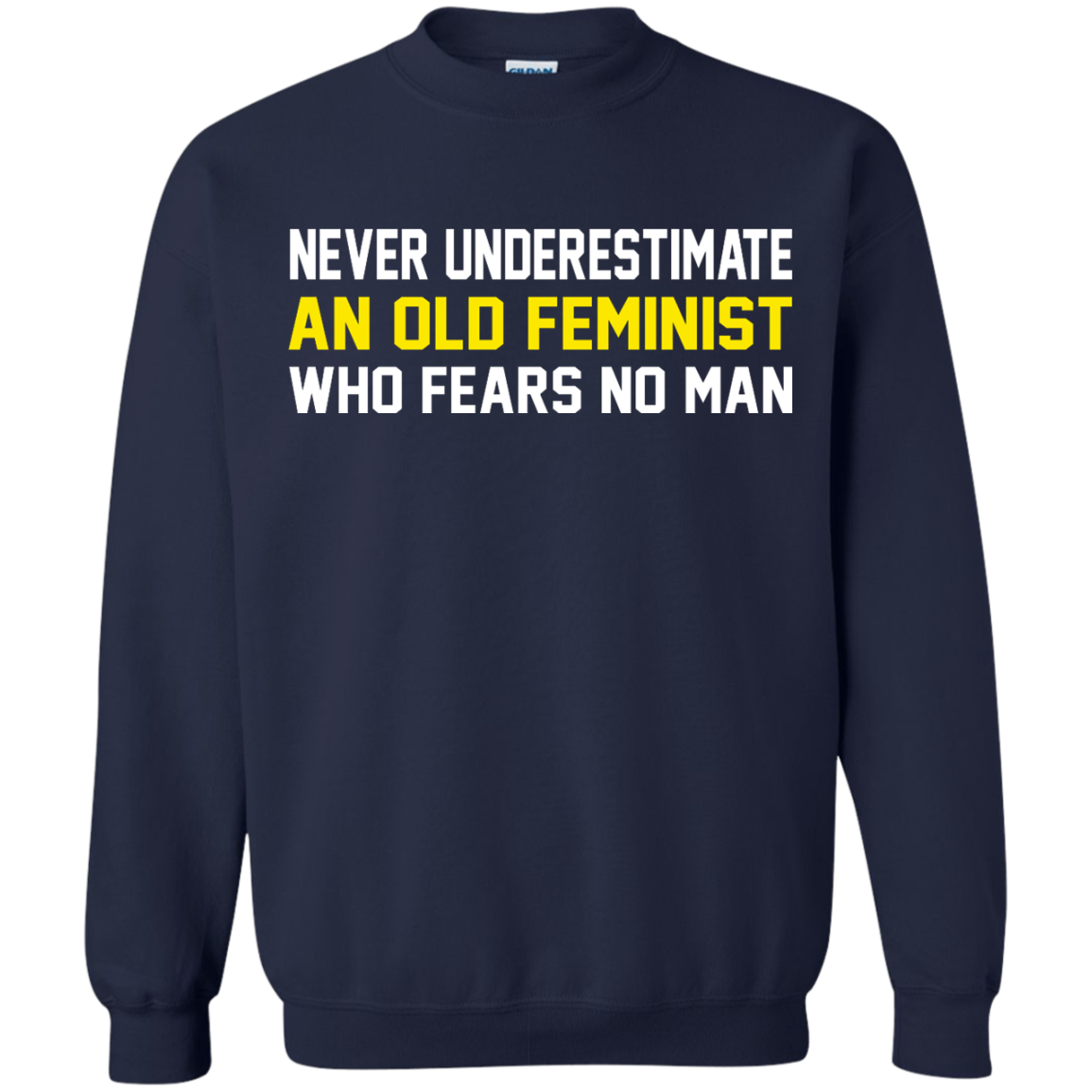 Never Underestimate An Old Feminist Who Fears No Man Shirt, Hoodie - TeeDragons