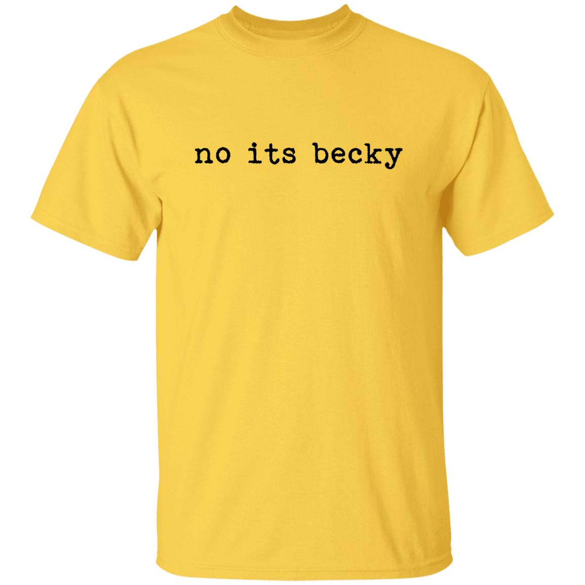 No Its Becky Shirt
