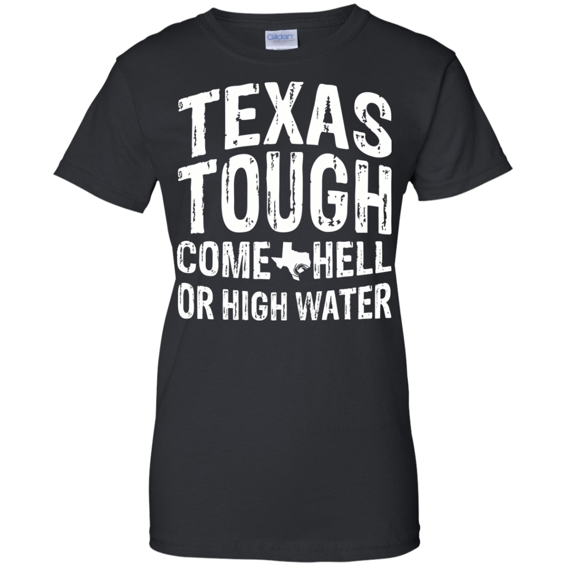 Texas Tough Come Hell Or High Water Shirt, Hoodie, Tank - TeeDragons