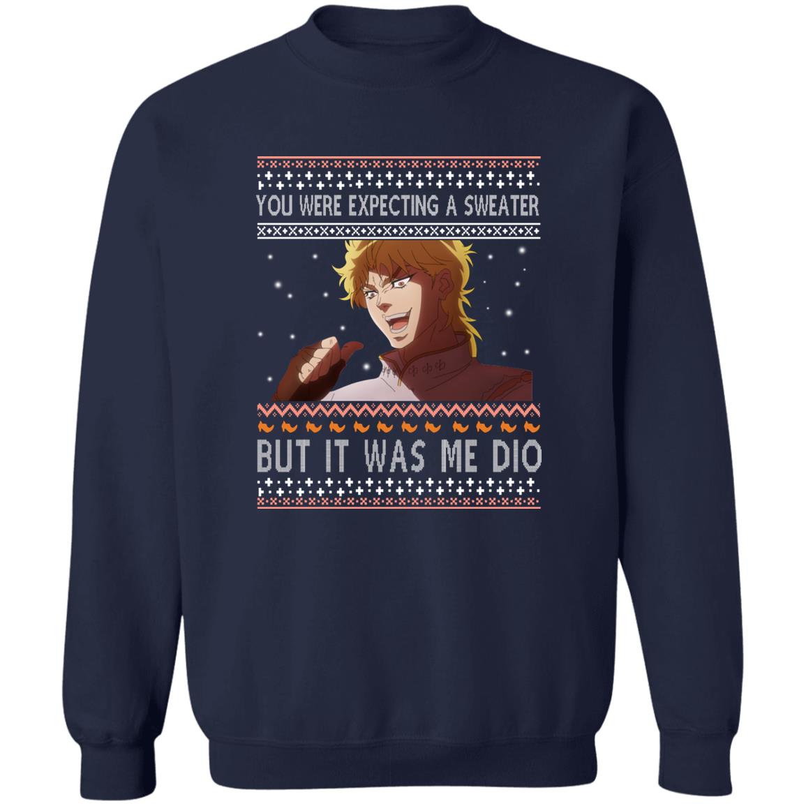 Dio Brando - You Were Expecting A Sweater But It Was Me Dio