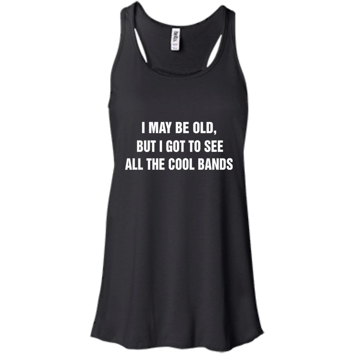I May Be Old But I Got To See All The Cool Bands T-Shirt - TeeDragons