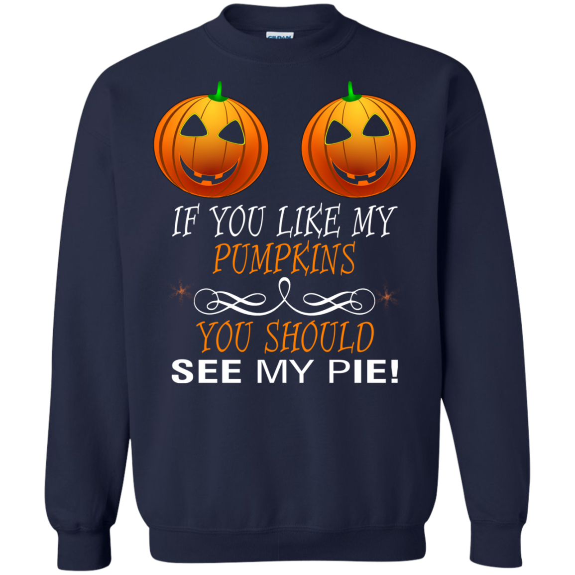 If You Like My Pumpkins You Should See My Pie Shirt - TeeDragons