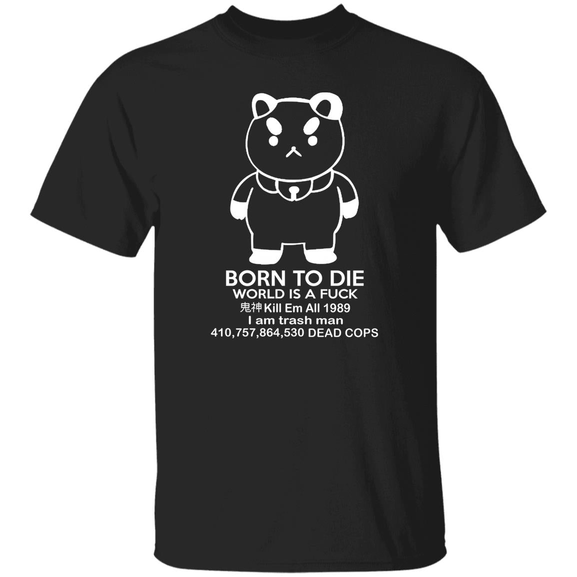 Puppycat Born to Die World Is A Fuck Shirt