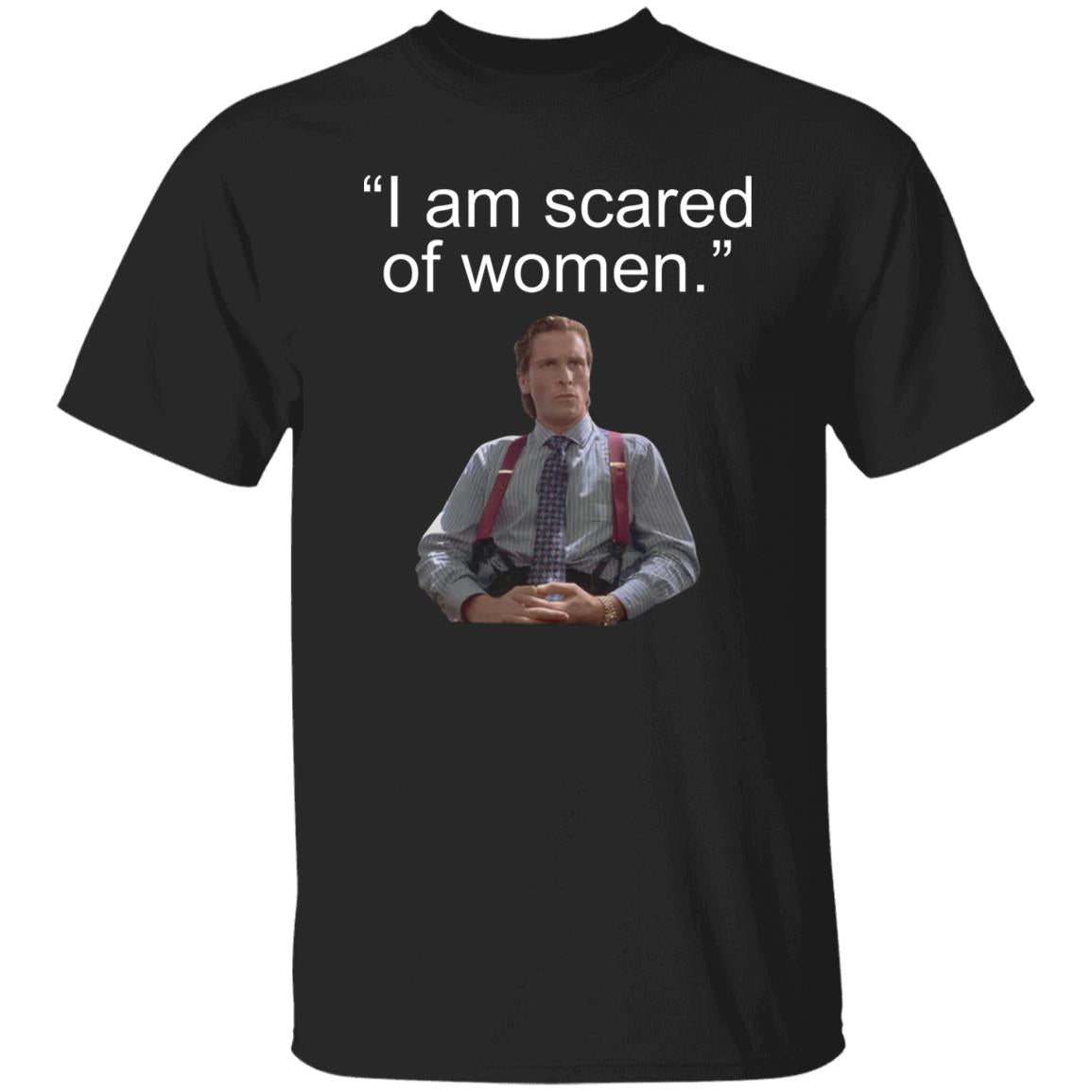 I Am Scared Women Shirt - TeeDragons