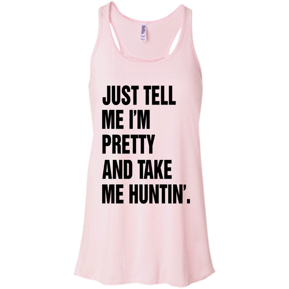 Just Tell Me I’m Pretty And Take Me Huntin’ Shirt, Hoodie - TeeDragons
