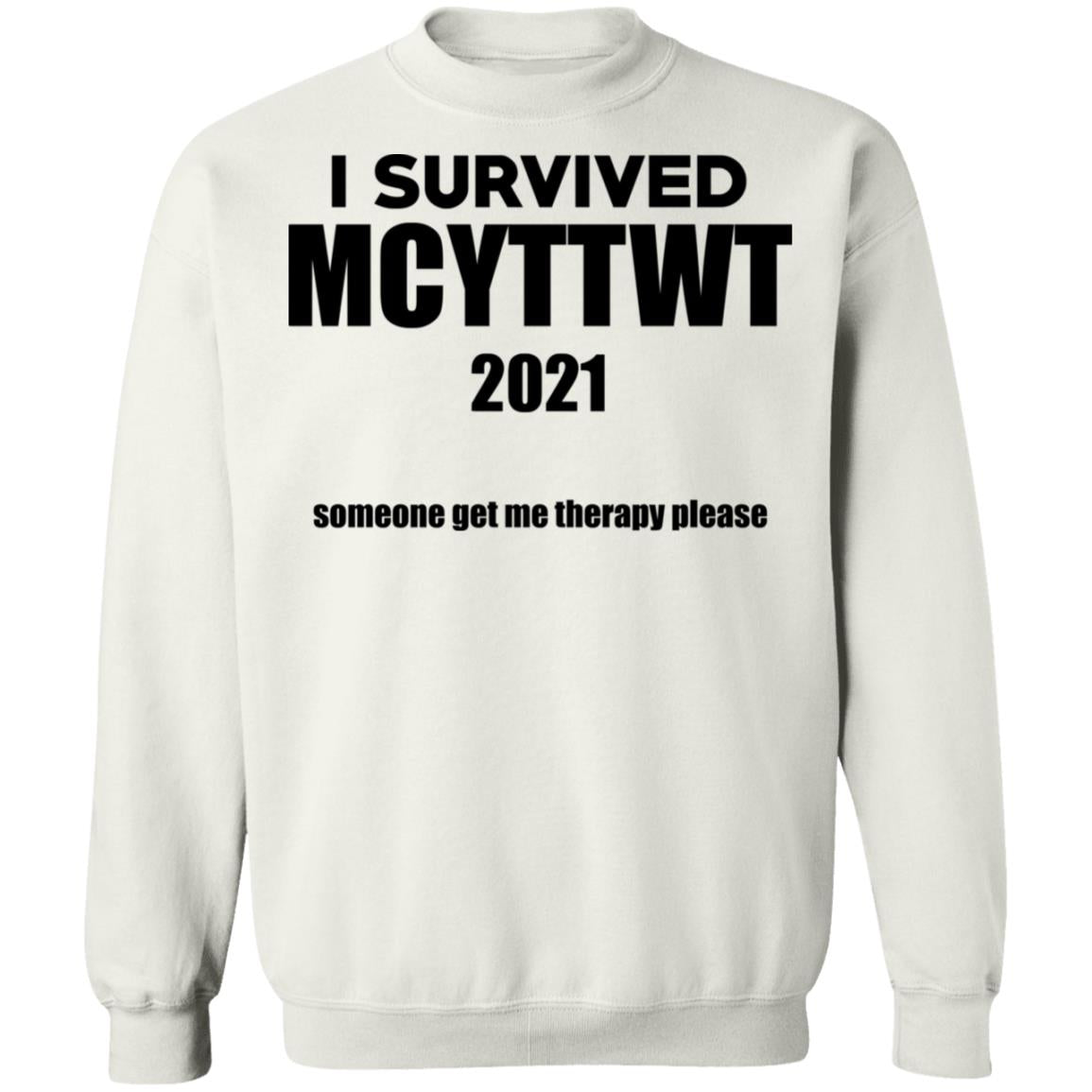 I Survived MCYTTWT 2021 - Someone Get Me Therapy Please Shirt