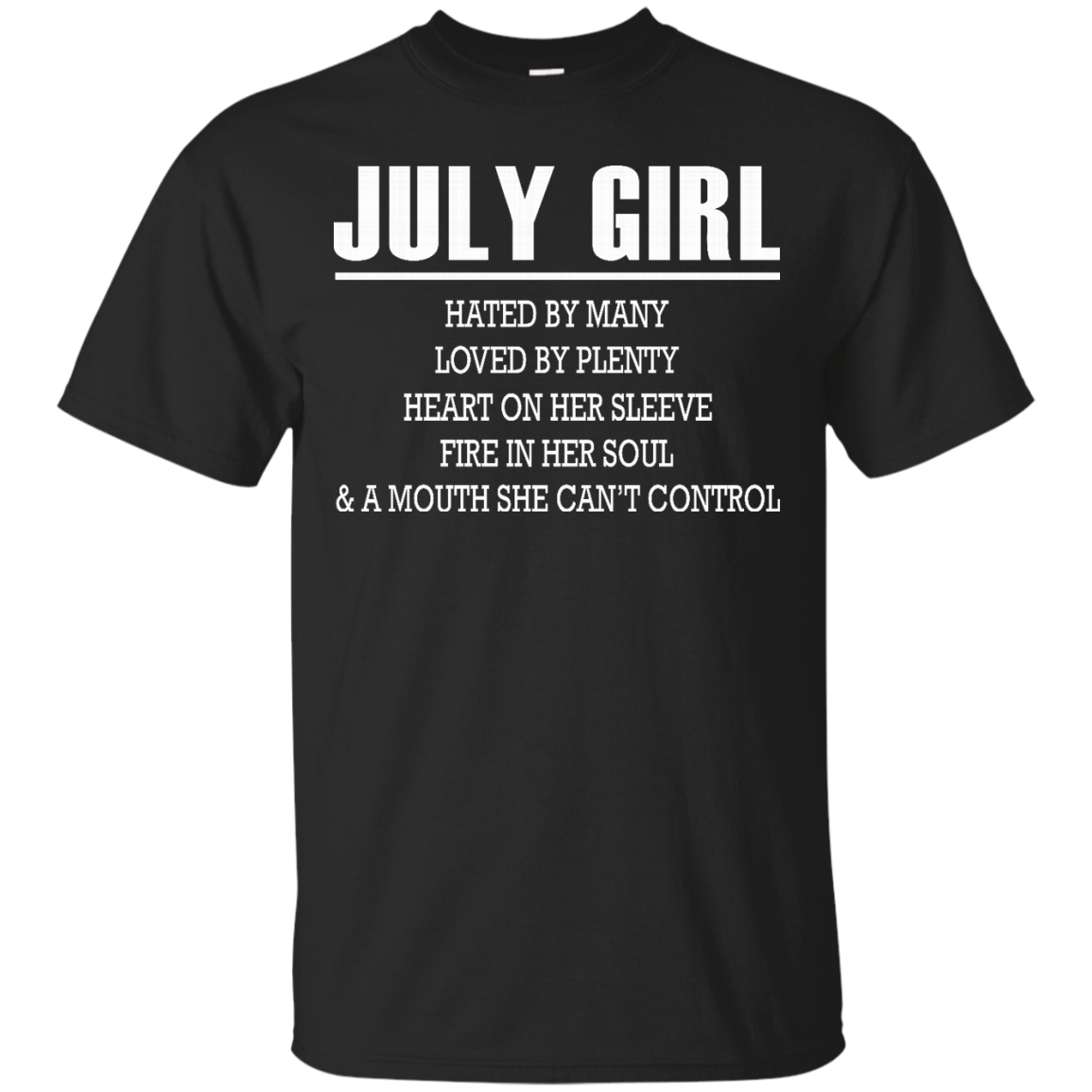 July Girl - Hated By Many, Loved By Plenty Heart On Her Sleeve T-Shirt - TeeDragons