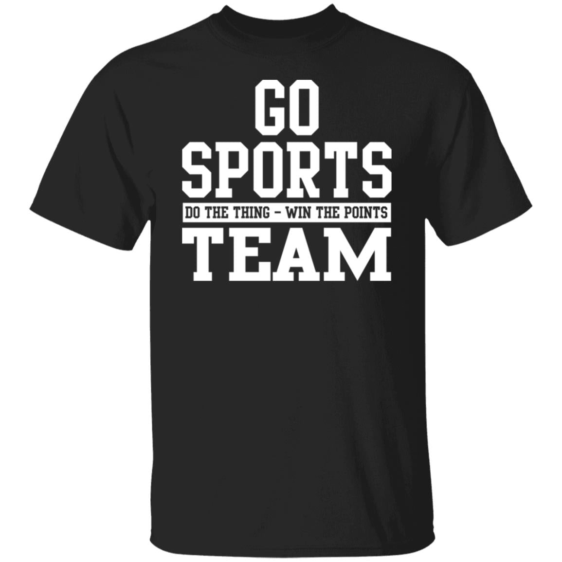 Go sport do the thing win the points team shirt