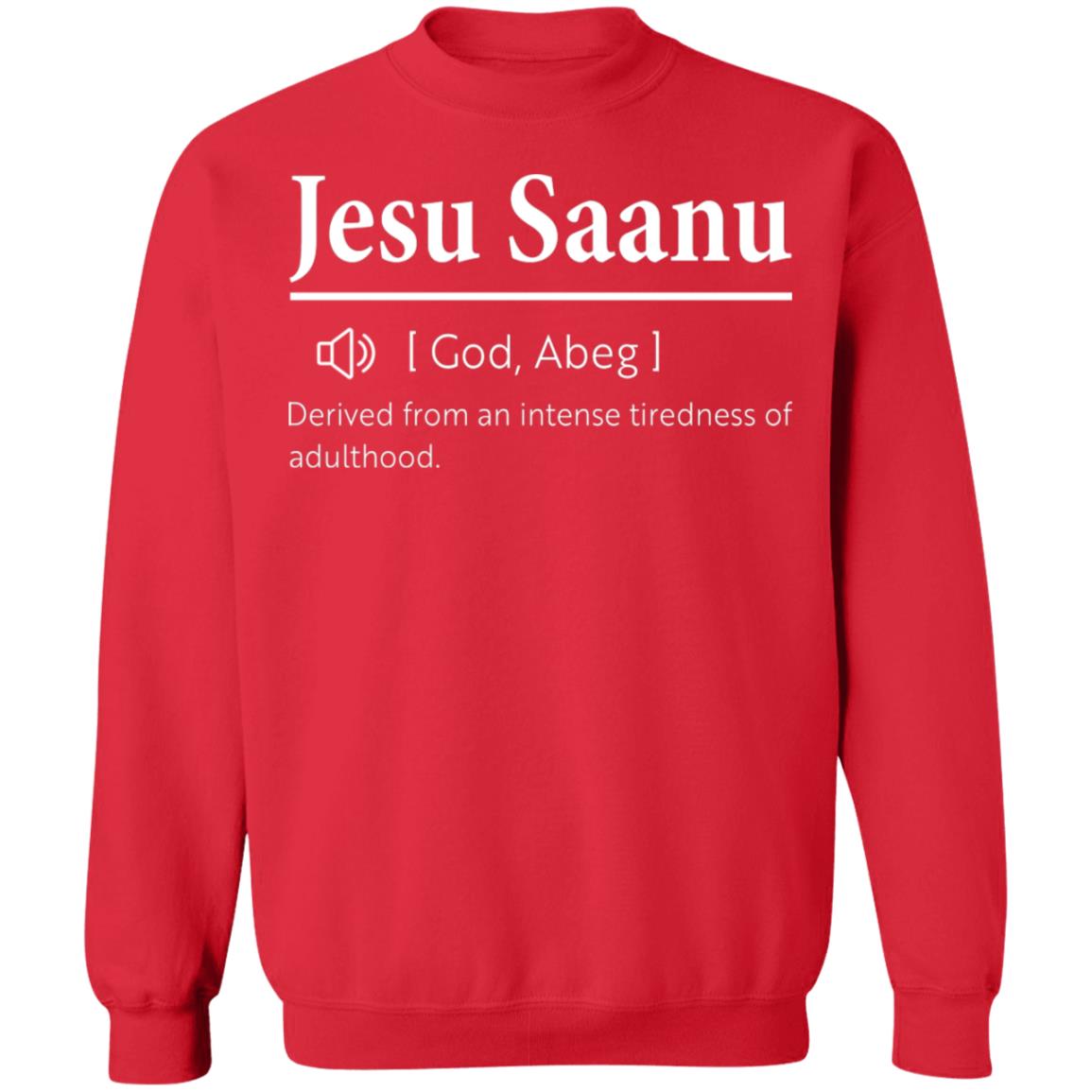 Jesu Saanu Derived From An Intense Tiredness Of Adulthood Shirt