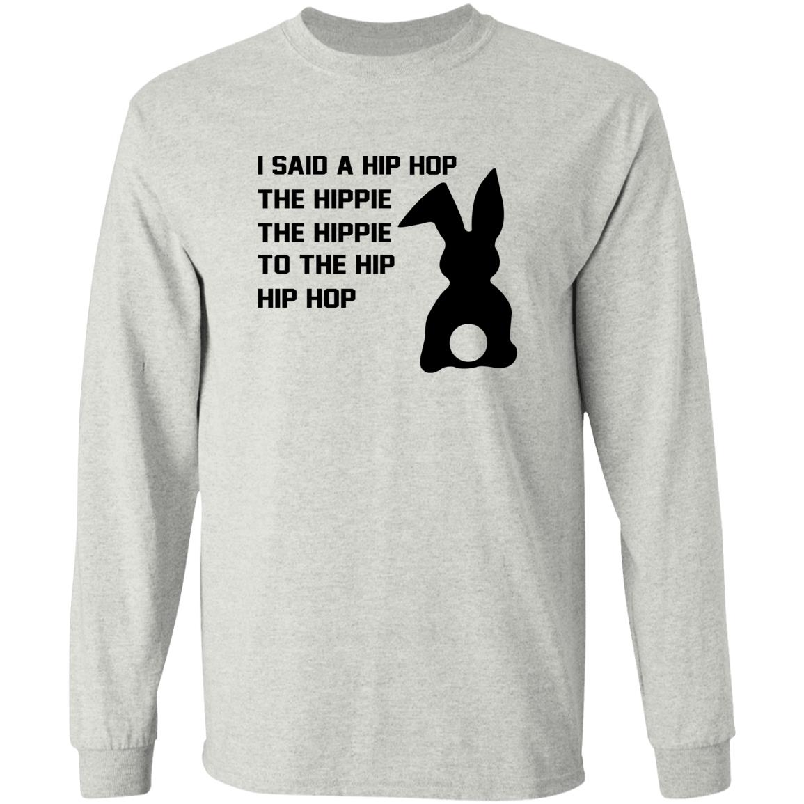I Said A Hip Hop The Hippie To The Hip Hip Hop Shirt