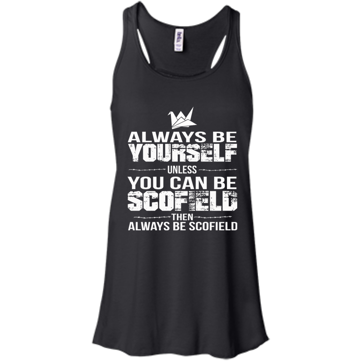 Always Be Yourself Unless You Can Be Scofield Then Always Be Scofield Shirt - TeeDragons