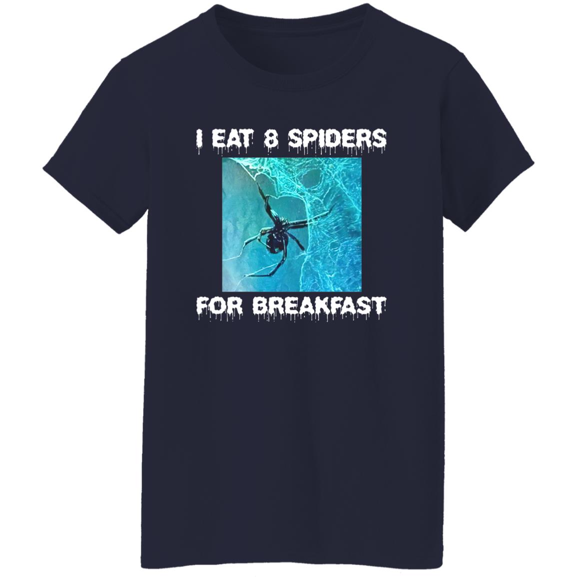 I Eat 8 Spiders For Breakfast Shirt