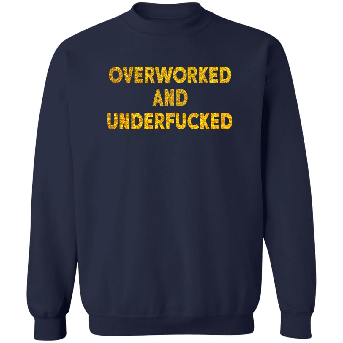 Overworked And Underfucked Shirt