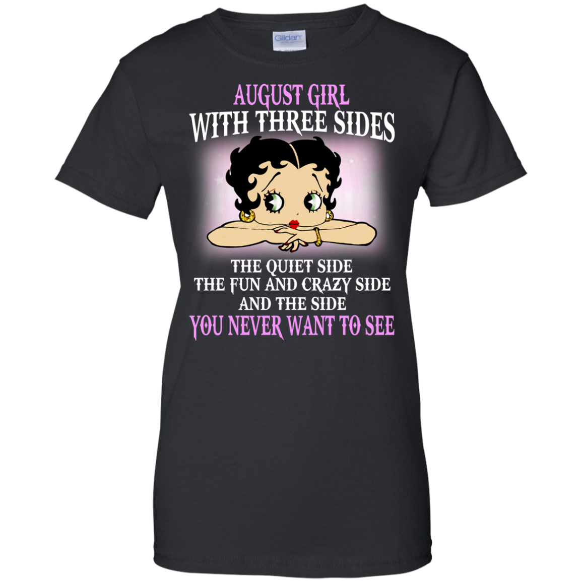 August Girl With Three Sides - You Never Want To See Shirt, Hoodie - TeeDragons