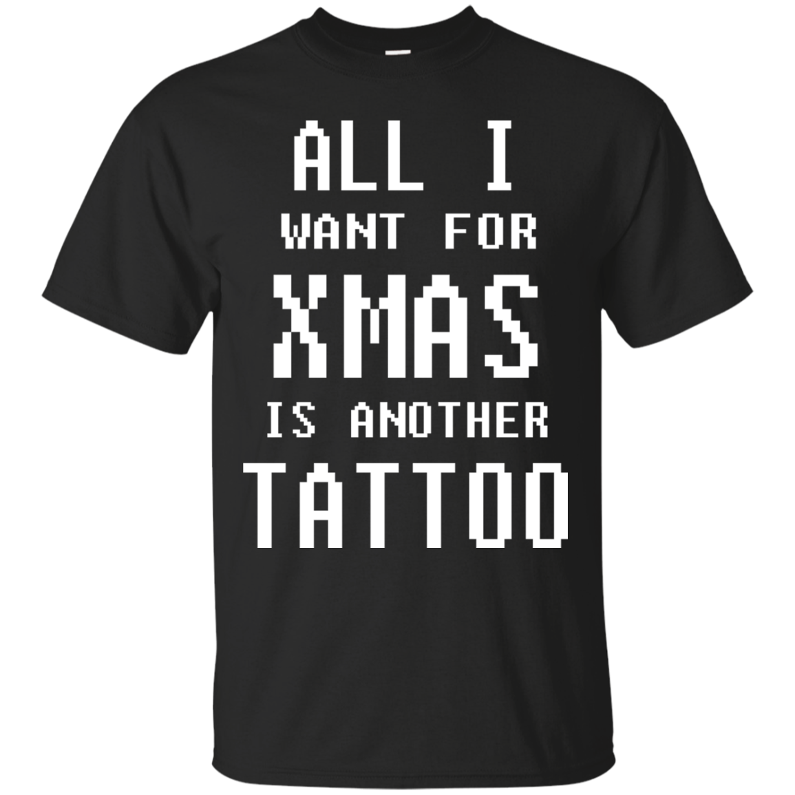 All I Want For Xmas Is Another Tattoo Shirt, Sweatshirt - TeeDragons