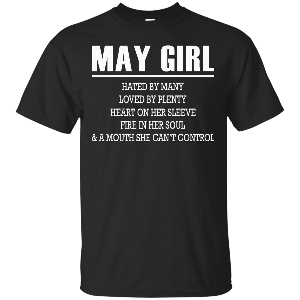May Girl - Hated By Many, Loved By Plenty Heart On Her Sleeve T-Shirt - TeeDragons