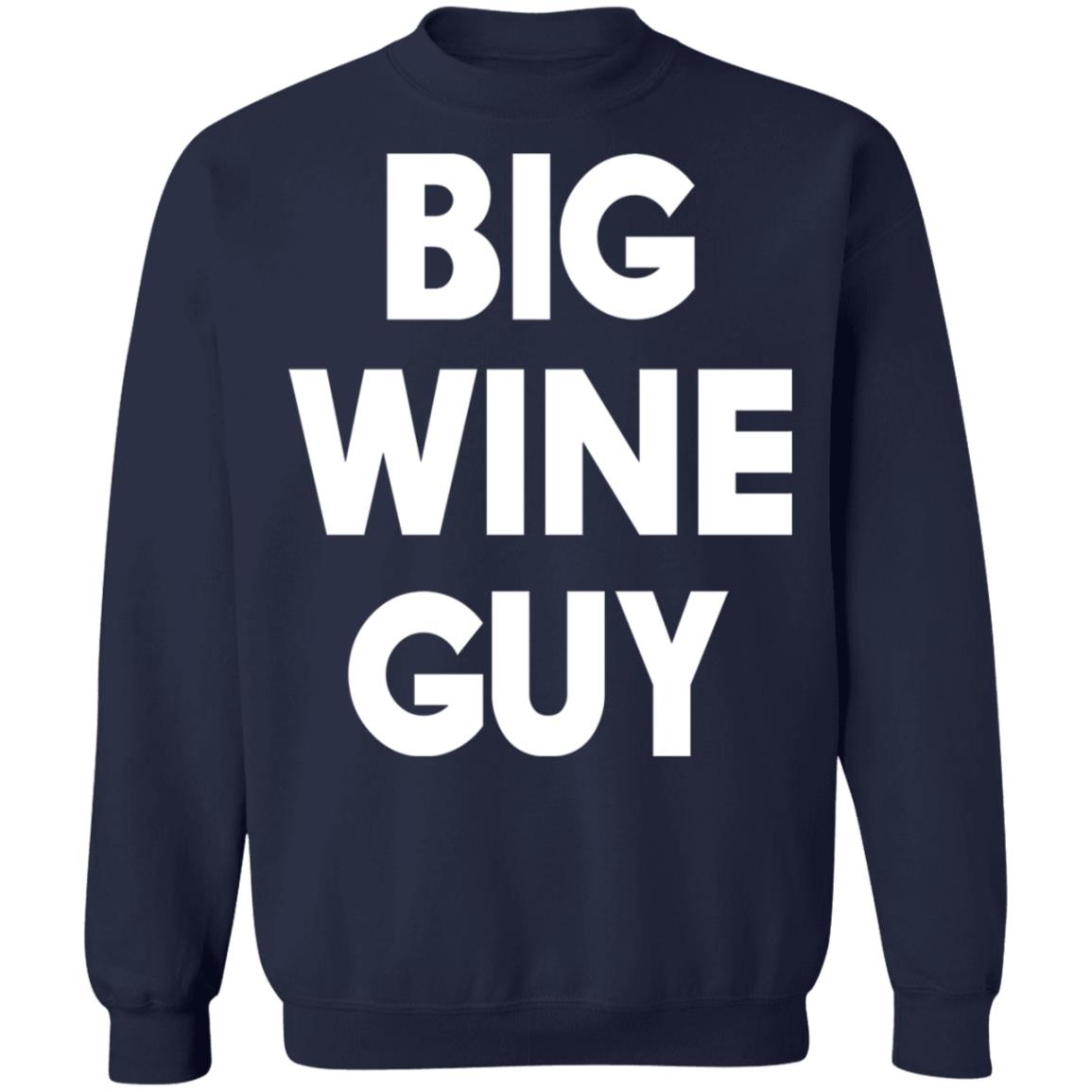 Big wine guy shirt