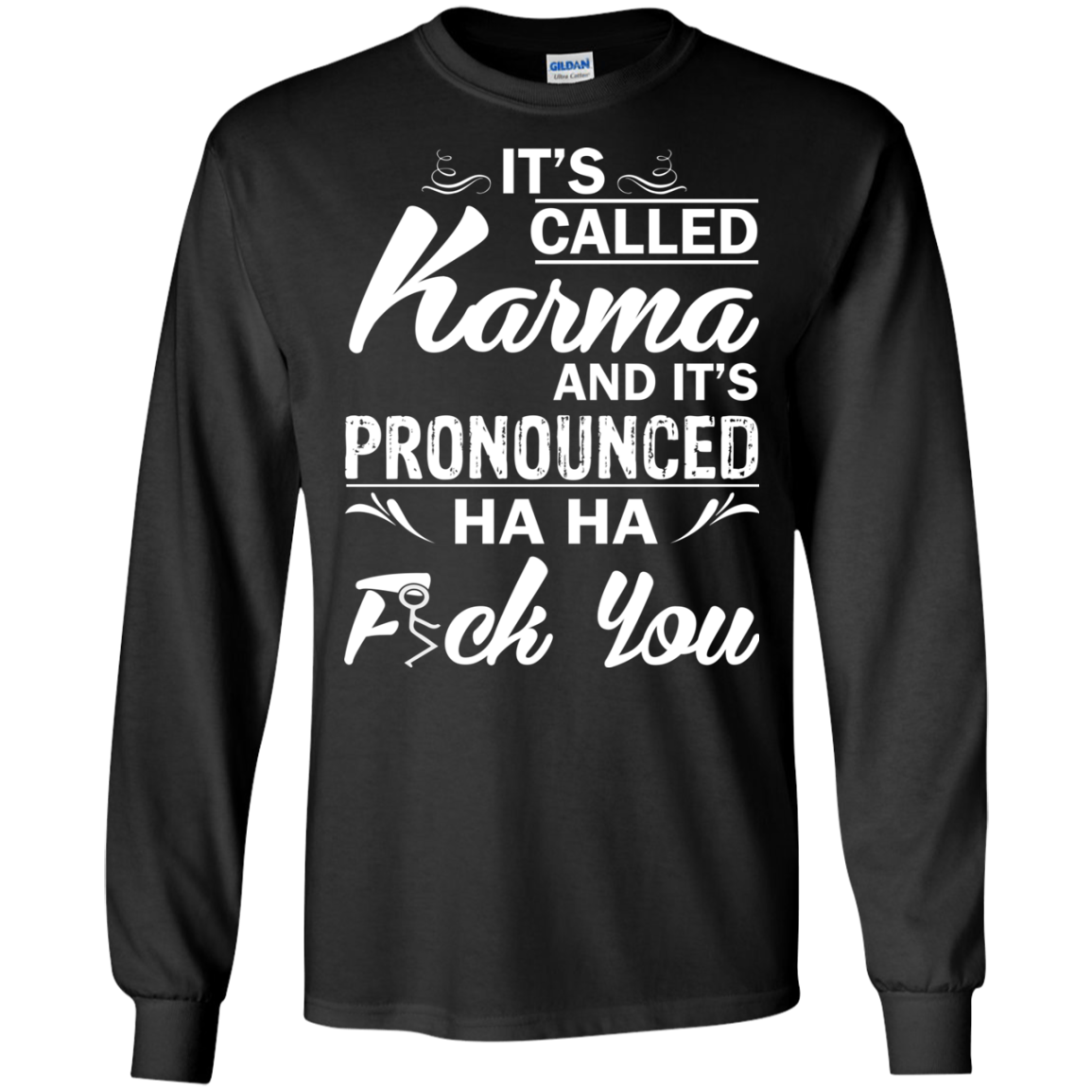 It's Called Karma Nad It's Pronounced Shirt, Hoodie - TeeDragons
