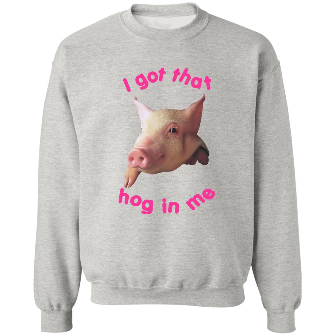 I got that hog in me shirt