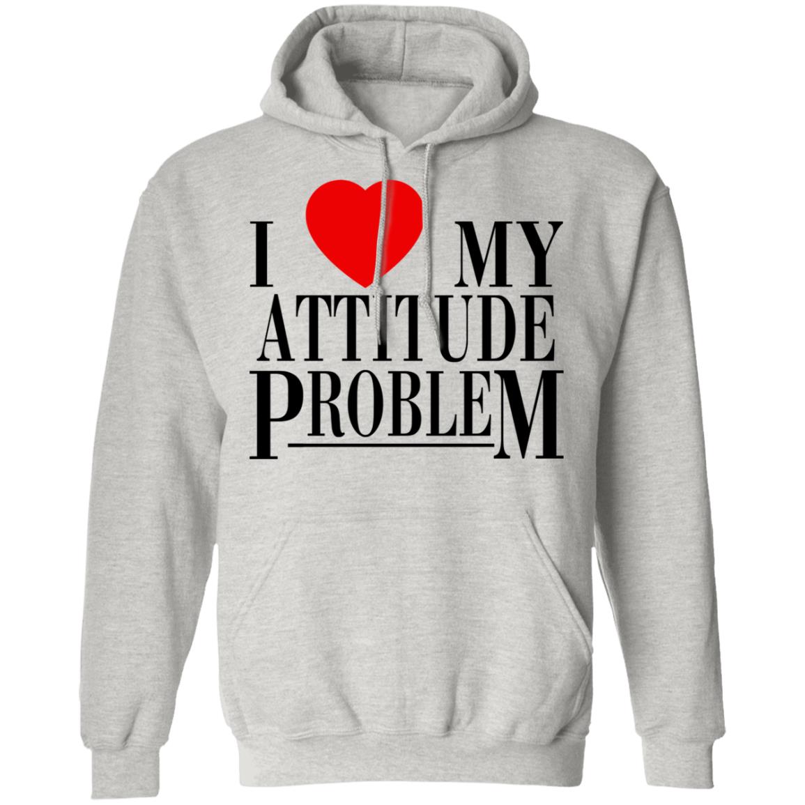 I Love My Attitude Problem Shirt