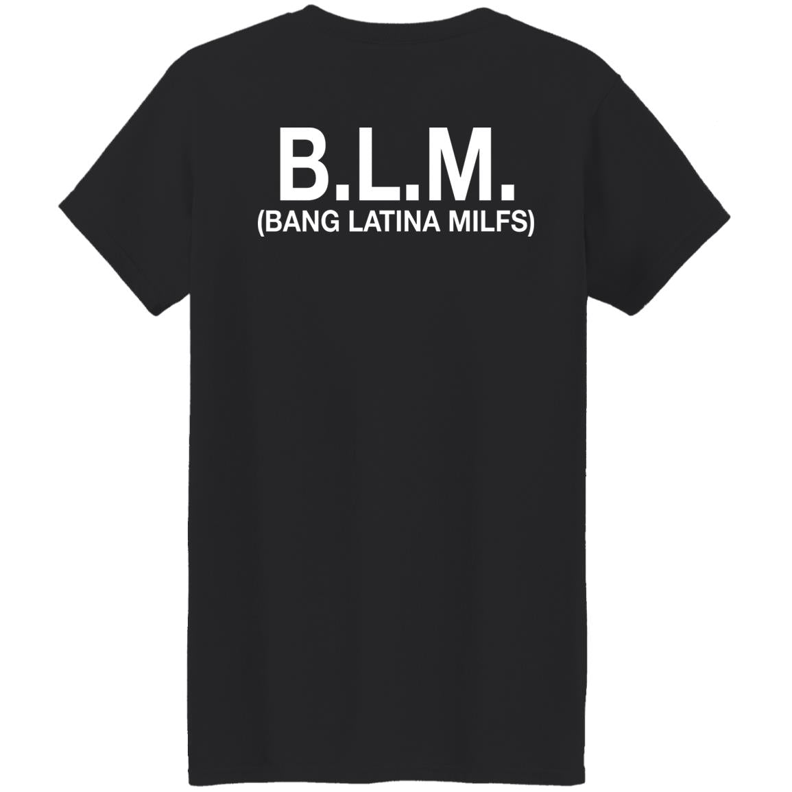B-L-M Bang Latina Milfs Shirt