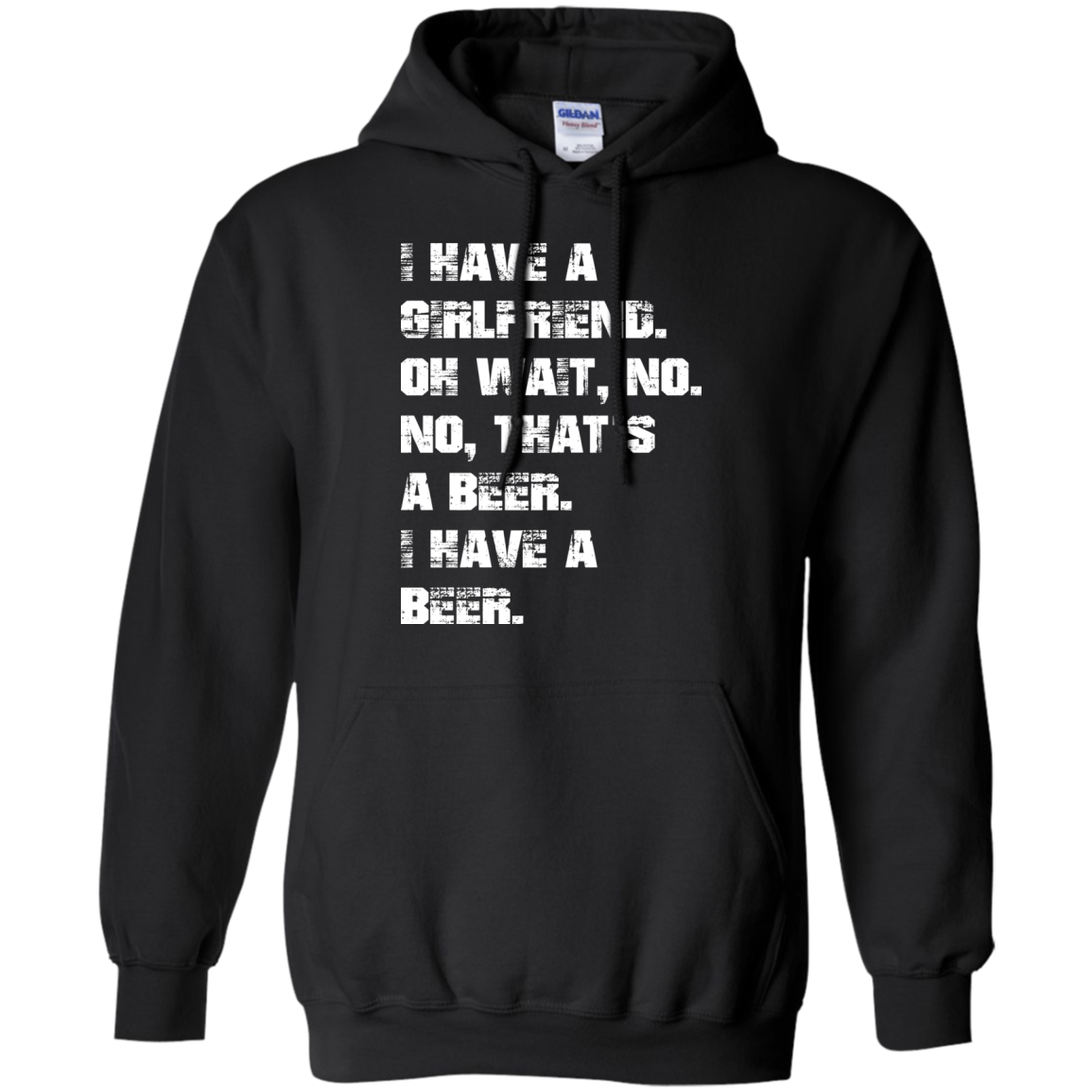 I Have A Girlfriend - No - I Have A Beer Shirt, Hoodie - TeeDragons