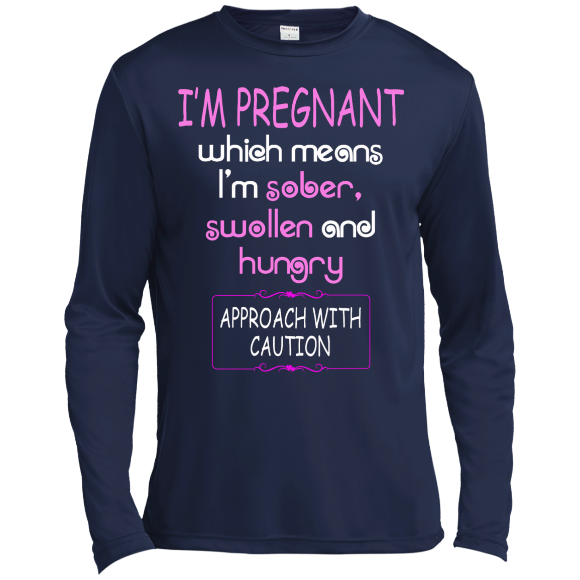 I'm Pregnant Which Means I'm Sober Swollen And Hungry T-Shirt - TeeDragons