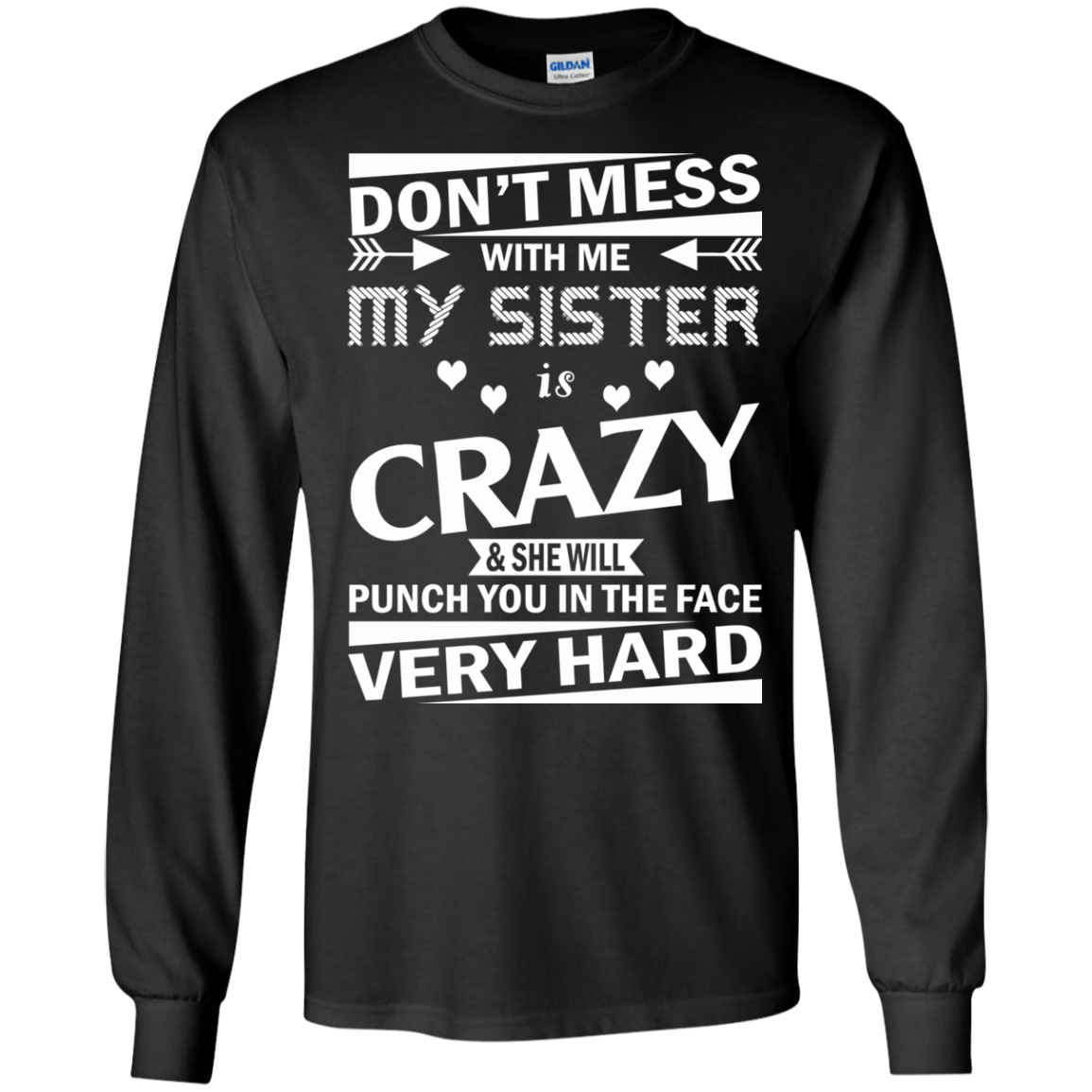 Don't Mess With Me My Sister Is Crazy Shirt, Hoodie, Tank - TeeDragons